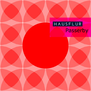 HAUSFLUR | PASSERBY